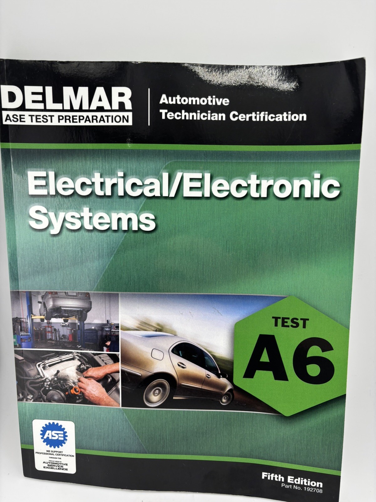ASE Test Preparation - A6 Electrical/Electronic Systems by Delmar 5th Edition