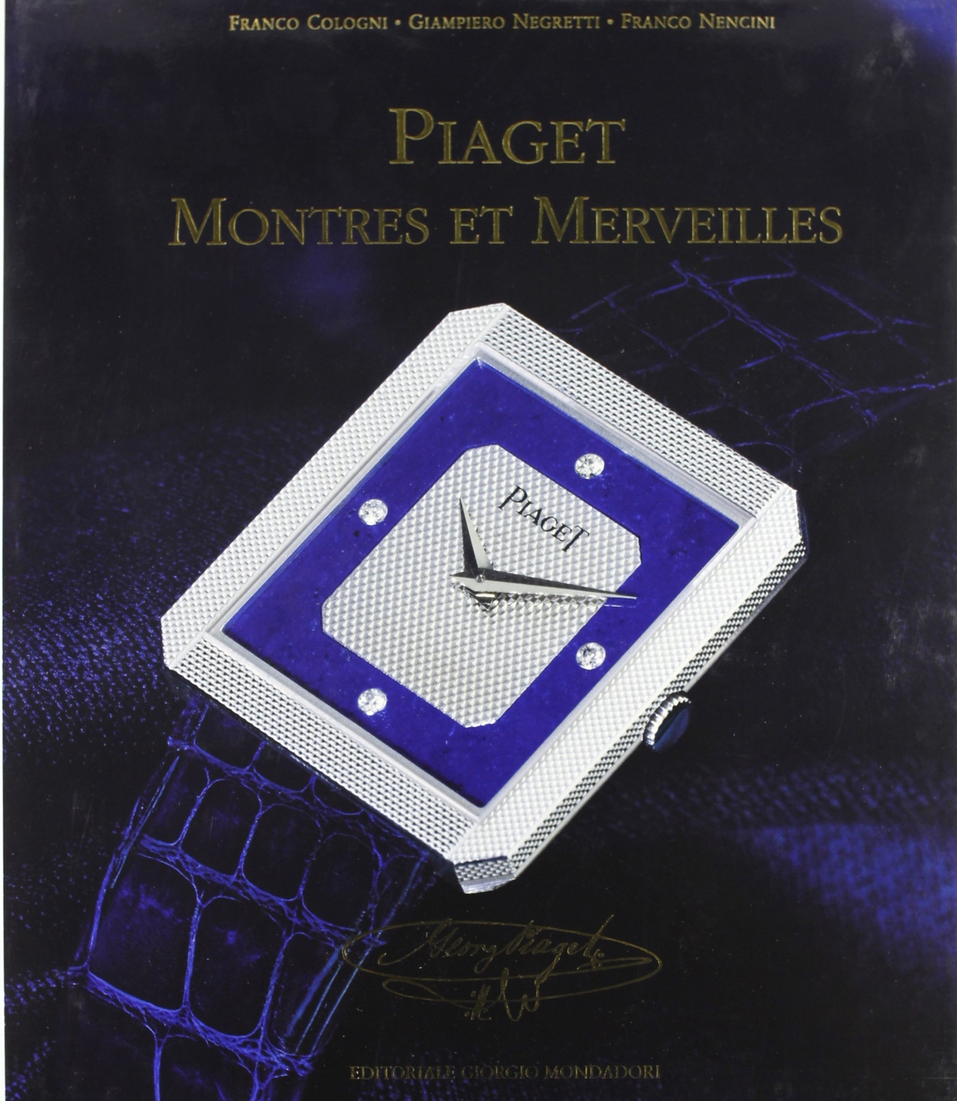 9788837413811 Piaget Montres et Merveilles. 1874-1994 - Cologni,Negretti,Nencini