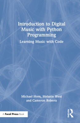 Introduction To Digital Music With Python Programming: Learning Music With ...