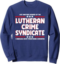 Just Another Member Of The Lutheran Crime Syndicate Unisex Crewneck Sweatshirt