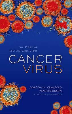 Cancer Virus: The story of Epstein-Barr Virus by Dorothy H. Crawford, Alan...