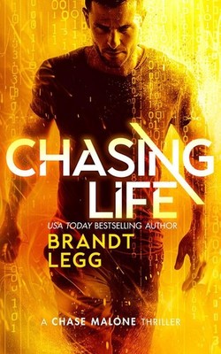 Chasing Life: An Action Adventure Techno Thriller by Brandt Legg Paperback Book