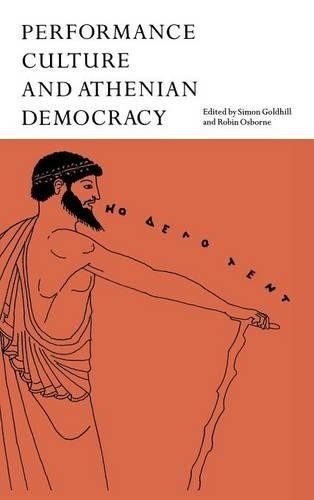 Performance Culture and Athenian Democracy by Simon Goldhill,... - 9780521642477