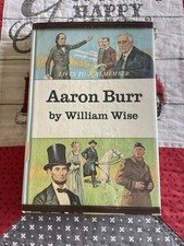 Aaron Burr, William Wise, Vintage 1968 History Book, Lives To Remember