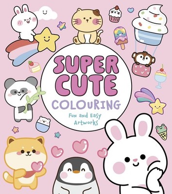 Super Cute Colouring: Fun and Easy Artworks by Violet Peto Paperback Book