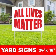ALL LIVES MATTER Yard Sign Corrugate Plastic with H-Stakes Lawn Sign BLACK LIVES