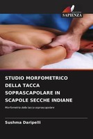 Sushma Daripelli | Studio Morfometrico Della Tacca Soprascapolare In Scapole...