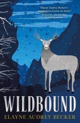Wildbound (Forestborn, 2) - Hardcover By Becker, Elayne Audrey - GOOD