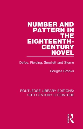 Number and Pattern in the Eighteenth-Century Novel by Douglas... - 9780367443962