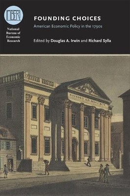 Founding Choices by Douglas A. Irwin, Richard Sylla - 9780226384757