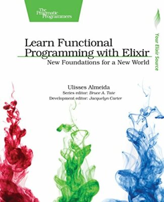 Learn Functional Programming with Elixir, Almeida 9781680502459 Free Shipping..