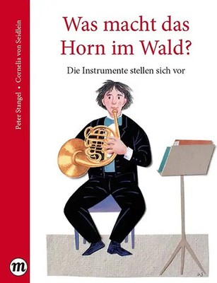 Was macht das Horn im Wald?. Die Instrumente stellen sich vor