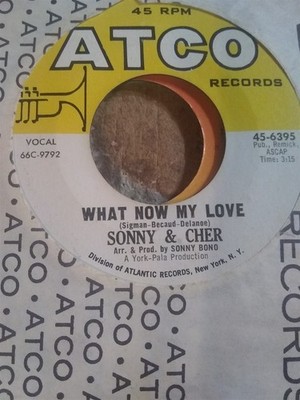 Sonny & Cher, What Now My Love ~ 1965 Atco 45 +sleeve