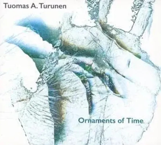 Ornaments Of Time | Tuomas A. Turunen | Audio-Cd | Cd | 2018 | Ean 4037688913922-image