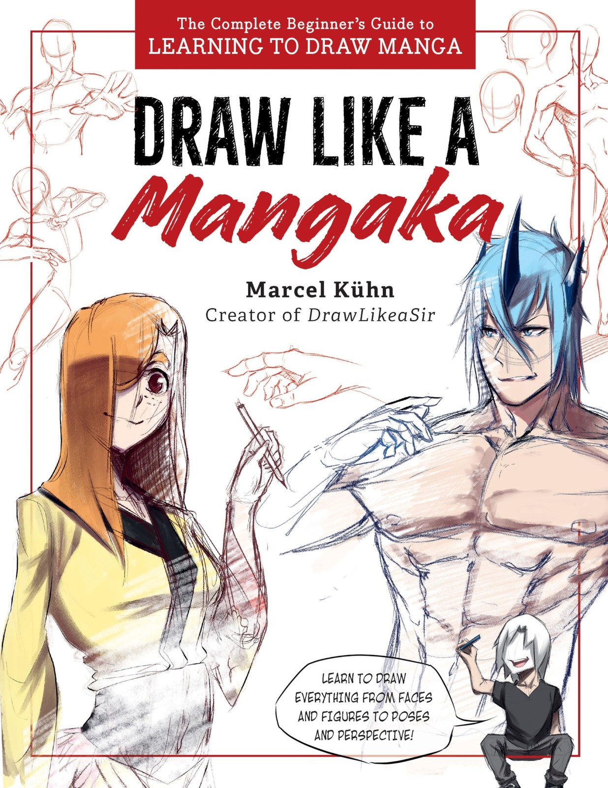 Draw Like a Mangaka: The Complete Beginner's Gu. Kuhn** - Image 14