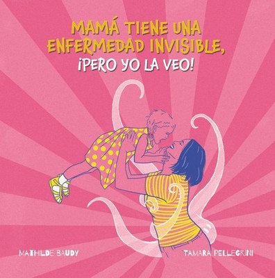 Mi madre tiene una enfermedad invisible, ¡pero yo la veo!. NUEVO. Envío URGENTE