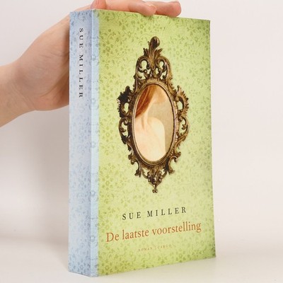 De laatste voorstelling / druk 2  |  Sue Miller