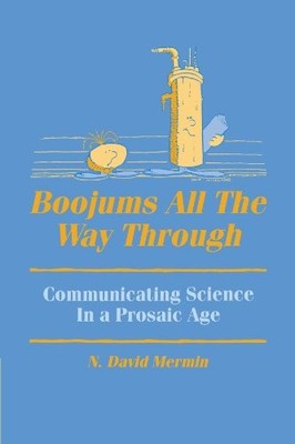 Boojums All the Way Through : Communicating Science in a Prosaic Age by N. ...