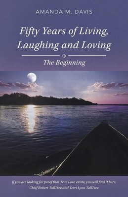 Fifty Years of Living, Laughing and Loving The Beginning Amanda M. Davis Buch
