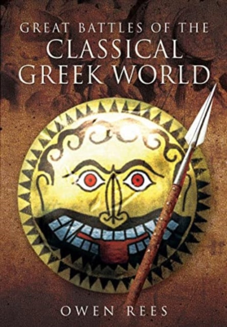Great Battles of the Classical Greek World by Owen Rees (Paperback Book)
