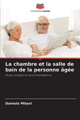La chambre et la salle de bain de la personne ge by Daniela Milani Paperback Boo