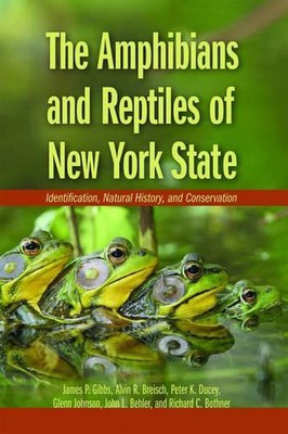 The Amphibians and Reptiles of New York State: Identification, Natural History, 