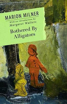 Bothered By Alligators by Marion Milner (Paperback, 2012)