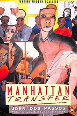 Manhattan Transfer (Modern Classics) by Dos Passos, John 0140083995
