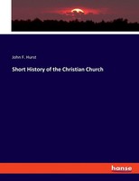 John F. Hurst | Short History Of The Christian Church | Taschenbuch | Englisch