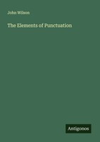 John Wilson | The Elements Of Punctuation | Taschenbuch | Englisch (2025)