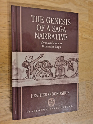 Genesis of a Saga Narrative:Verse and Prose in Kormaks Saga-H.O'Donoghue-New hb.
