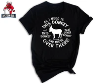 All I Need Is This Donkey Shirt, Donkey Mom Shirt, Farm Life Shirt