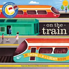 On the Train: A shine-a-light book by Johnson, Bee Paperback / softback Book The