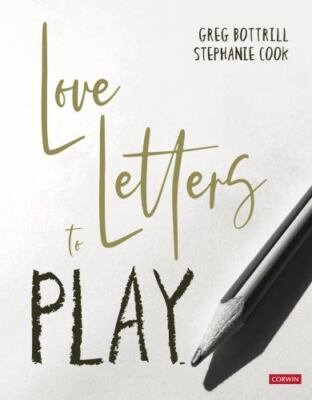 Love Letters to Play, Paperback by Bottrill, Greg; Cook, Stephanie, Brand New...