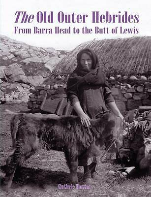 The Old Outer Hebrides: From Barra Head to the Butt of Lewis by Guthrie...