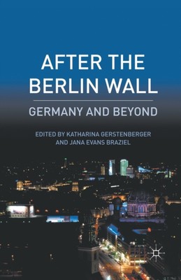 Gerstenberger - After the Berlin Wall   Germany and Beyond - New paper - X555z