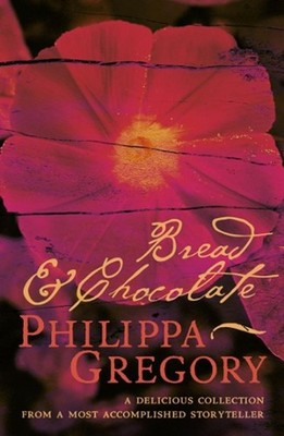Bread and Chocolate by Philippa Gregory (English) Paperback Book