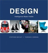 Design: Intelligence Made Visible by Bayley, Stephen; Conran, Terence