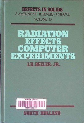 Radiation Effects Computer Experiments. Defects in Crystalline Solids. Volume 13