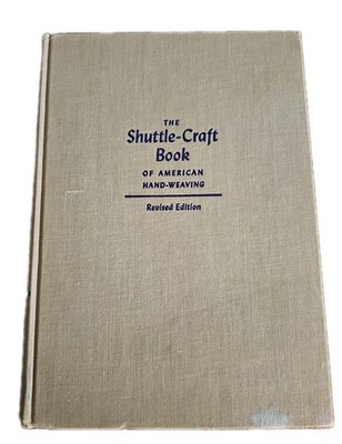 Shuttle-Craft Book of American Hand-Weaving Revised Ed 1951 Mary Meigs Atwater 