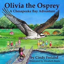 Olivia the Osprey: A Chesapeake Bay ..., Freland, Cindy