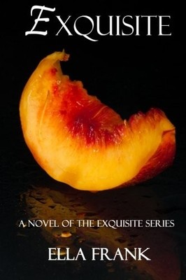 EXQUISITE (THE EXQUISITE SERIES) (VOLUME 1) By Ella Frank & Natalie Ballard *VG*