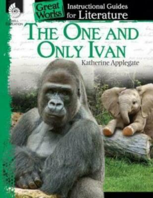 The One And Only Ivan: An Instructional Guide For Literature (Paperback) *Read*