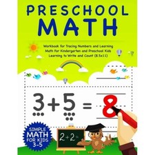 Preschool Math : Workbook for Tracing Numbers and Learning Math f