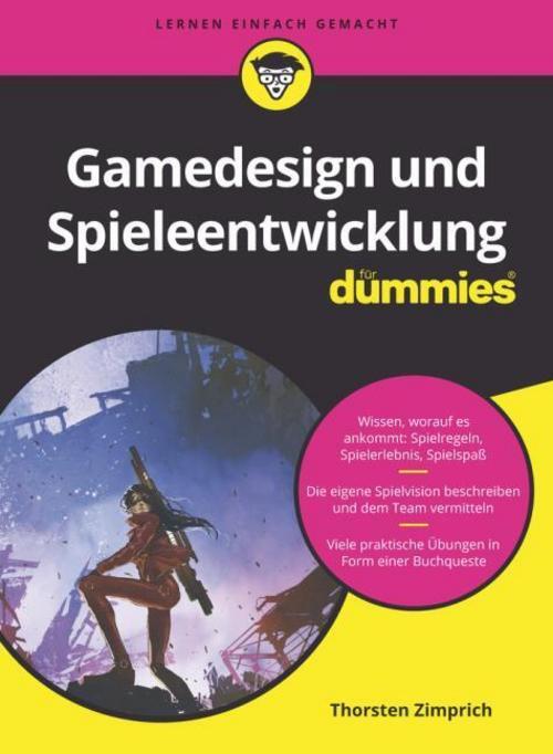 Gamedesign Und Spieleentwicklung Für Dummies Thorsten Zimprich