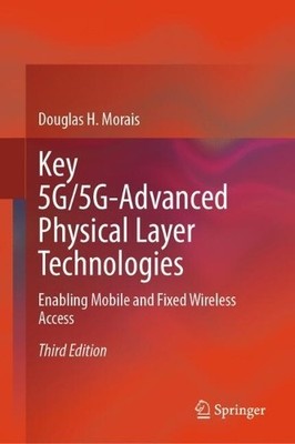 Douglas H. Mora Key 5G/5G-Advanced Physical Layer Technol (Hardback) (UK IMPORT)