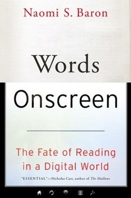 Words Onscreen: The Fate of Reading in a Digital World by Naomi S. Baron (Englis