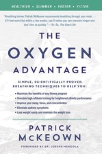 The Oxygen Advantage: Simple, Scientifically Proven Breathing Techniques to ...
