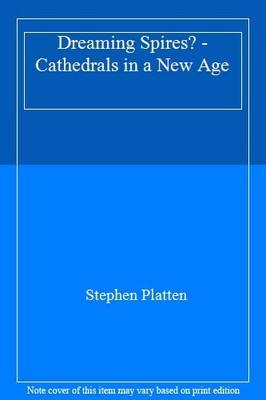 Dreaming Spires? - Cathedrals in a New Age,Stephen Platten
