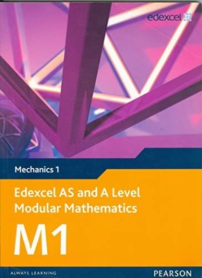 Edexcel AS and A Level Modular Mathematics - Mechanics 1,Ms Susa